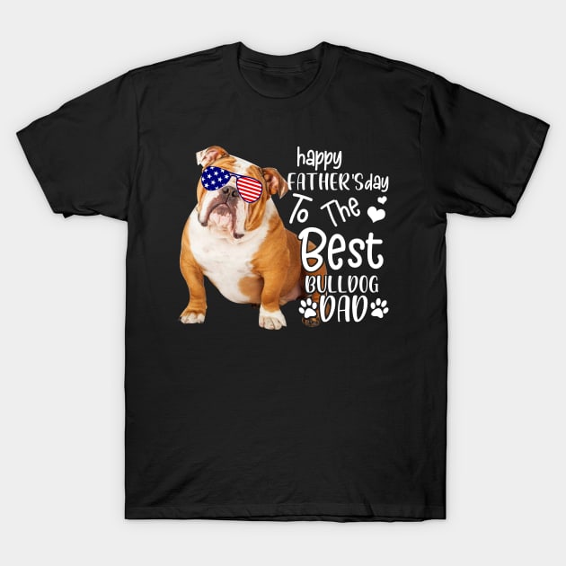 Happy Father's Day To The Best Bulldog Dad T-Shirt by Pelman